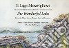 Il lago meraviglioso. Alla scoperta di Bellagio, Varenna, Menaggio, Griante e Tremezzina. Ediz. italiana e inglese libro