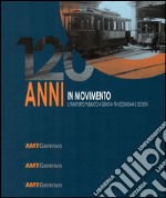 120 anni in movimento. Il trasporto pubblico a Genova tra economia e società