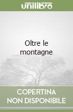 Oltre le montagne