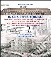 Cronache di architettura in una città termale. Da Giulio Moretti a Santiago Calatrava Valls passando per Luigi Moretti non dimenticando Giobatta, Garibaldi, Mario... libro