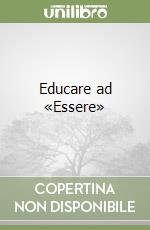 Educare ad «Essere»