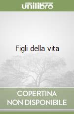 Figli della vita