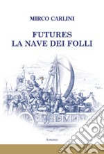 Futures la nave dei folli libro