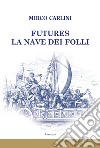 Futures la nave dei folli libro