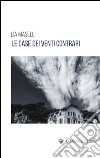 Le case dei venti contrari libro di Maselli Lia