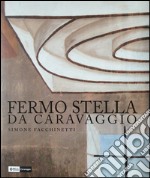 Fermo Stella da Caravaggio. Ediz. illustrata libro