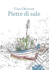 Pietre di sale libro di Chiovaro Elisa