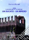 Un Ducato-Un Impero. Il Ducato dei sette castelli libro di Mercati Gabriele