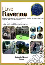 I live Ravenna. Guida interattiva alla città. Ediz. italiana e inglese libro