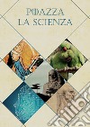 P(i)azza la scienza libro