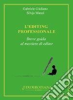 L'editing professionale. Breve guida al mestiere di editor