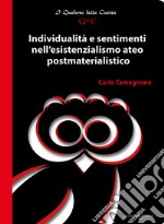 Individualità e sentimenti nell'esistenzialismo ateo postmaterialistico
