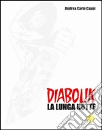 Diabolik. La lunga notte. White edition libro