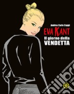 Eva Kant. Il giorno della vendetta libro