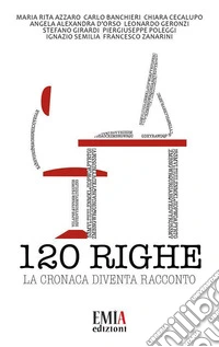120 righe. La cronaca diventa racconto