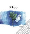 Nico. Ediz. illustrata libro