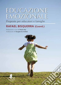 Educazione emozionale. Proposte per educatori e famiglie libro