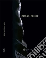 Bizhan Bassiri. Ediz. multilingue libro