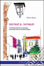 Dietro il sipario. Le testimonianze di 102 sanremesi al processo contro la contessa Tiepolo libro