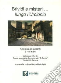 Brividi e misteri lungo l'Urcionio libro