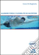 Allenare forza e flessibilità nei nuotatori libro