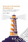 Intranet Information Architecture. Designing information architecture for new-generation intranets libro