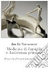 Medicina di famiglia e assistenza primaria. Al crocevia del cambiamento della società libro