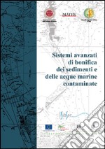 Sistemi avanzati di bonifica dei sedimenti e delle acque marine contaminate. Progetto SibSac libro