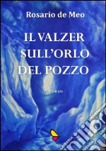 Il valzer sull'orlo del pozzo