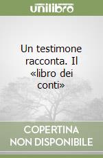 Un testimone racconta. Il «libro dei conti»