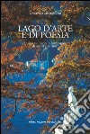 Lago d'arte e di poesia. In gita sul Lario in compagnia di artisti e scrittori libro