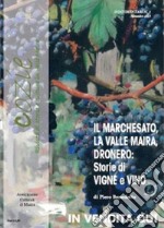 Il Marchesato, la valle Maira, Dronero: storie di vigne e vino