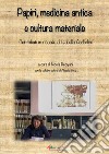 Papiri, medicina antica e cultura materiale. Contributi in ricordo di Isabella Andorlini libro