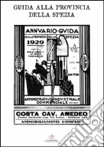 Annuario. Guida per la provincia della Spezia 1929 libro