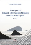 Alla scoperta di spiagge e scogliere segrete in provincia della Spezia. 39 itinerari libro