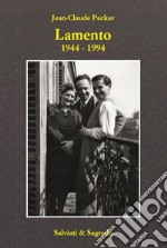 Lamento 1944-1994. Ediz. italiana e francese libro