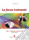 La forza trainante. Storie di uomini speciali e sogni realizzati a rischio utopia libro