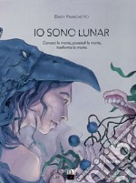 Io sono Lunar: Dodici porte-Sei pietre bianche-Tre lacrime d'oro libro