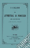 Le avventure di Pinocchio. Storia di un burattino (ristampa anastatica 1883). Edizione speciale 140 anni libro di Collodi Carlo