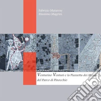 Venturino Venturi e la Piazzetta dei Mosaici del Parco di Pinocchio libro