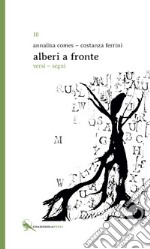 Alberi a fronte. Versi-segni. Testo francese a fronte libro