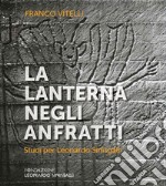 La lanterna negli anfratti. Studi per Leonardo Sinisgalli libro