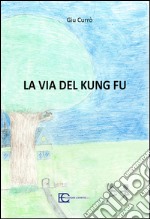 La via del Kung Fu