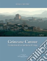 Grinzane Cavour. L'evoluzione di un territorio di Langa libro