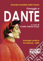 Omaggio a Dante. Antologia poetica 7ª edizione. Ediz. per la scuola libro