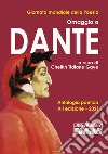 Omaggio a Dante. Antologia poetica 7ª edizione. Ediz. per la scuola libro di Gaye C. T. (cur.)