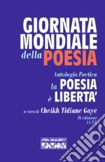 La poesia è libertà. Giornata mondiale della poesia libro