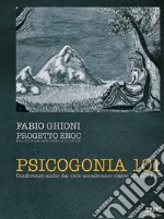 Psicogonia 101. Conferenze dal ciclo accademico classe 101 2014-15. Audiolibro libro