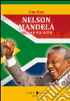 Nelson Mandela. Una luce per tutti libro