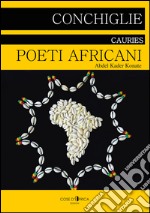 Conchiglie. Poeti africani libro